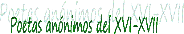 Poetas anónimos del XVI-XVII